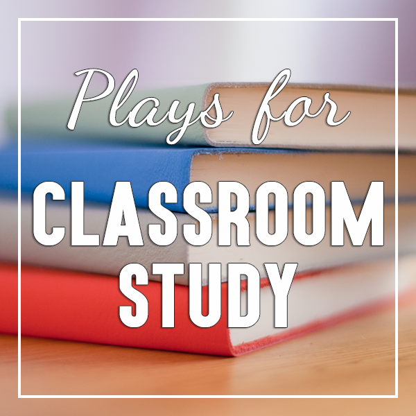 Plays for Classroom Study