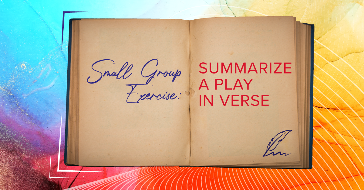 Small Group Exercise: Summarize a Play in Verse