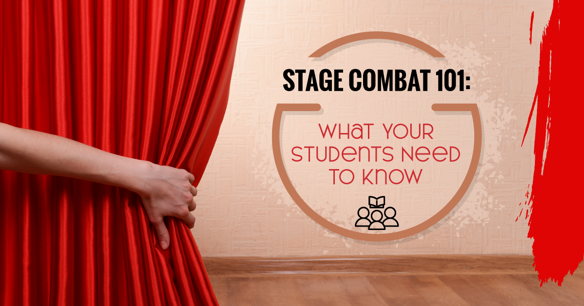 Stage Combat 101: What Your Students Need to Know