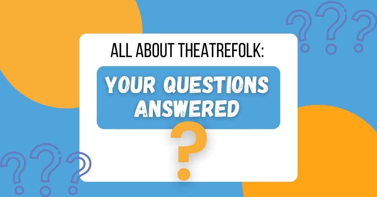 Theatrefolk: Your Questions Answered