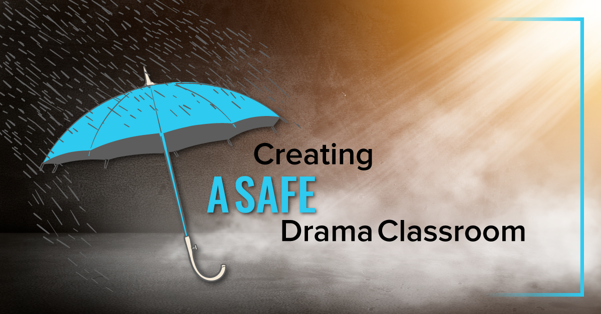 Creating a Safe Drama Classroom