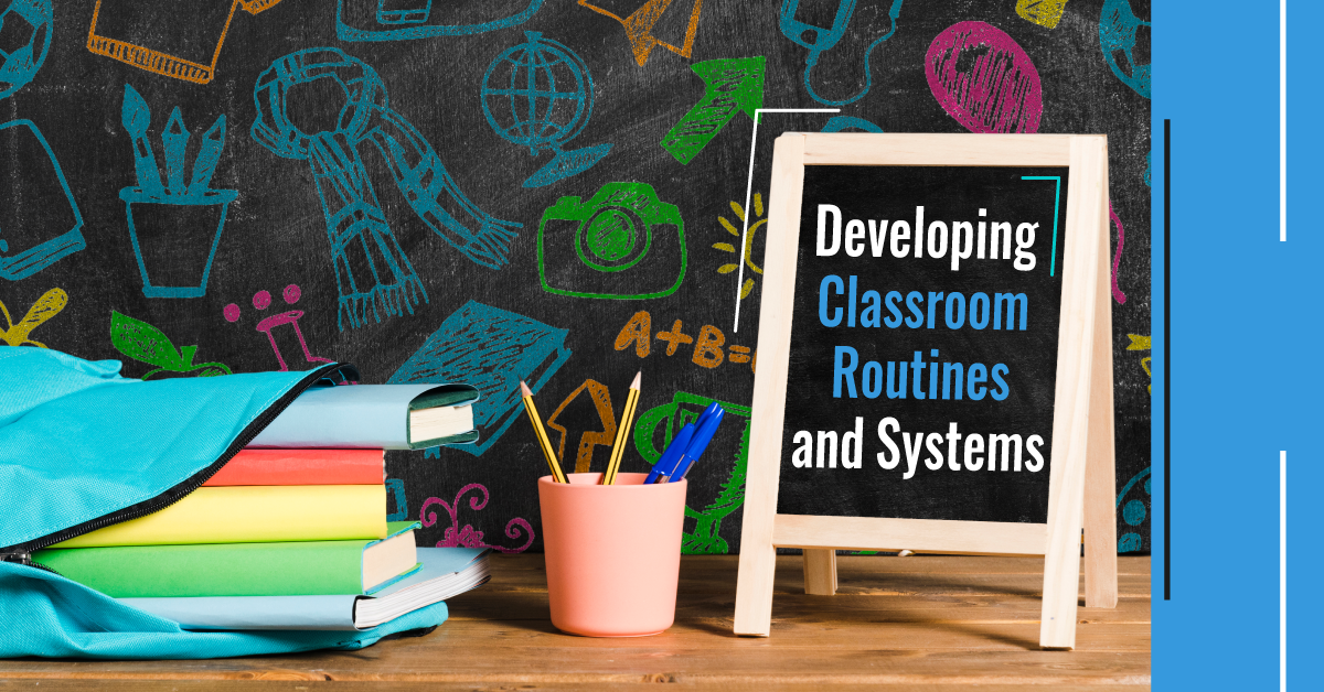 Developing Classroom Routines and Systems