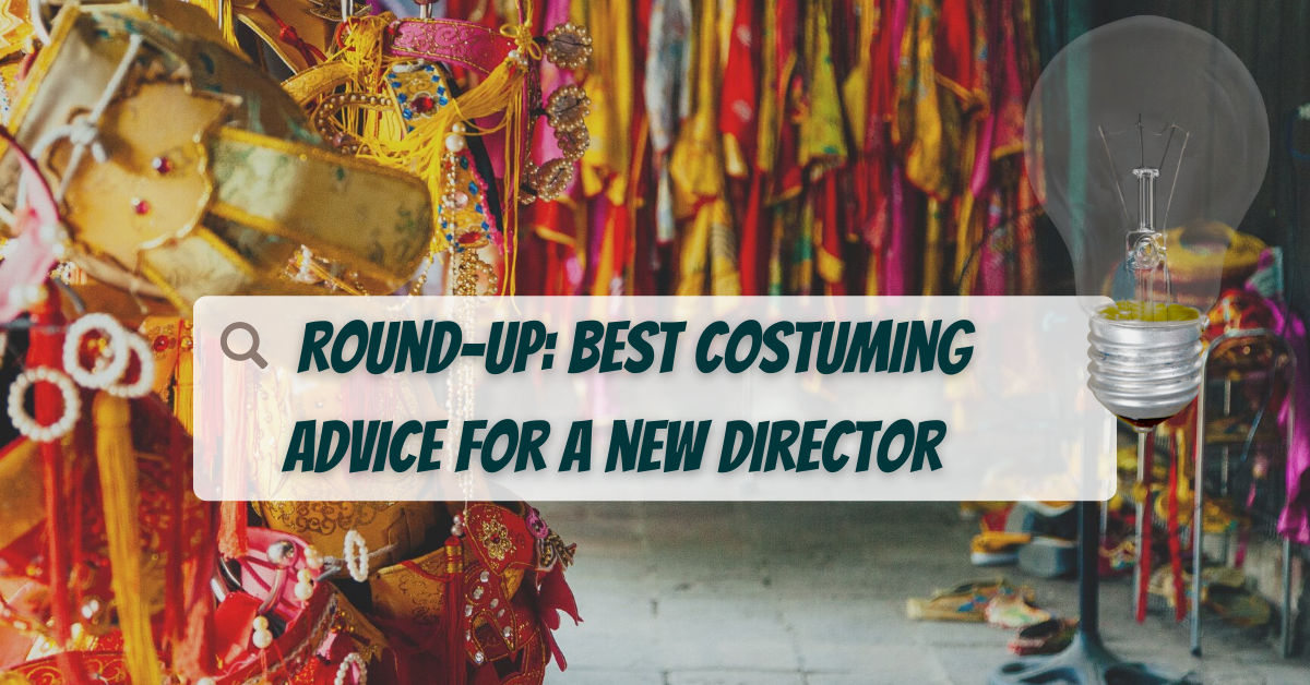 Round-up: Best costuming advice for a new director
