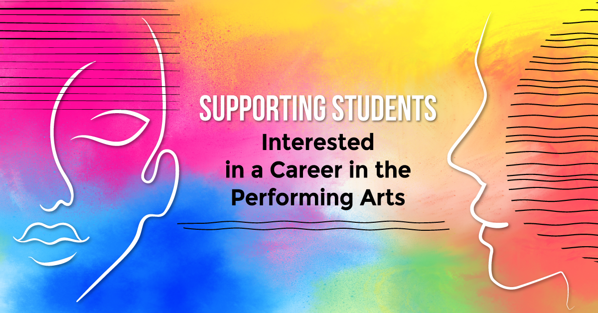 Supporting Students Interested in a Career in the Performing Arts