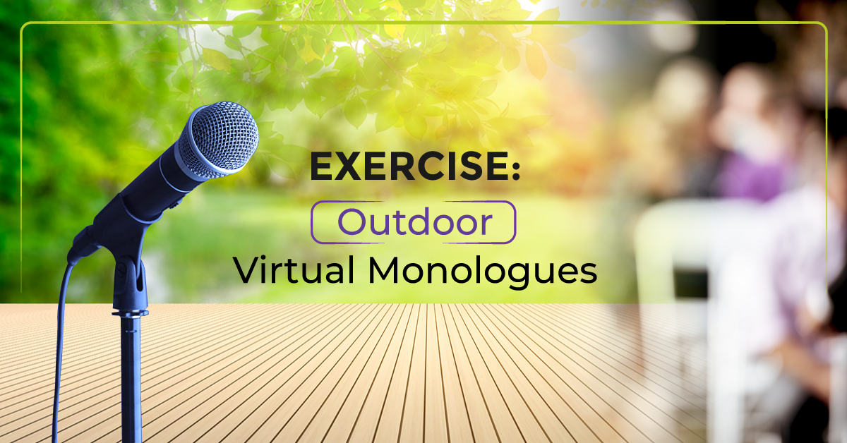 Exercise: Outdoor Virtual Monologues