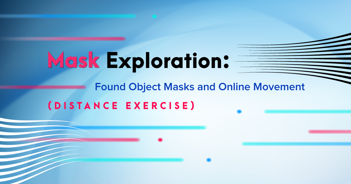 Mask Exploration: Found Object Masks and Online Movement (Distance Exercise)