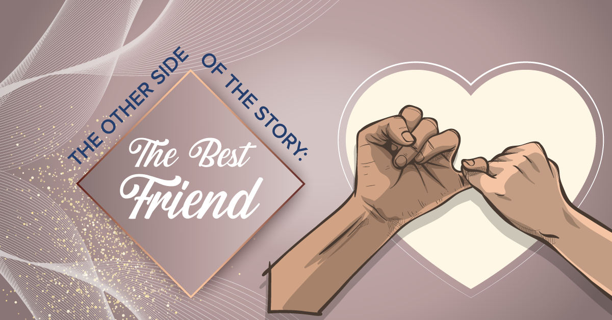 The Other Side of the Story: The Best Friend