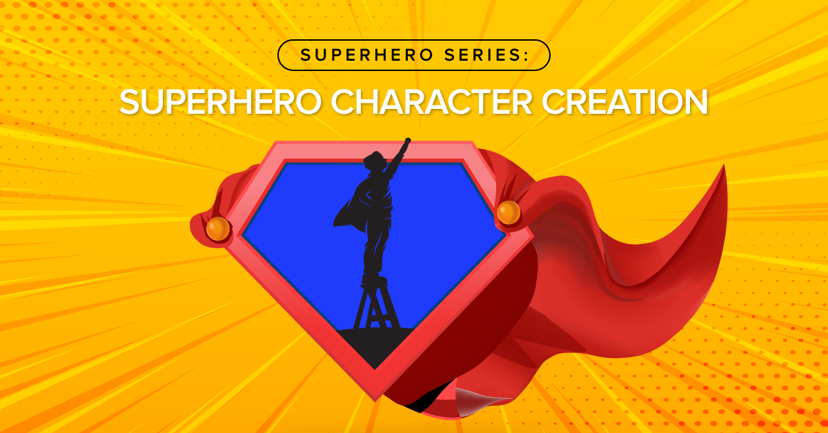 Superhero Series: Superhero Character Creation