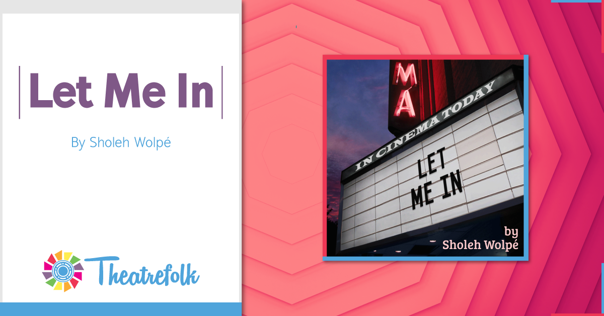 Theatrefolk Featured Play &#8211; Let Me In by Sholeh Wolpé