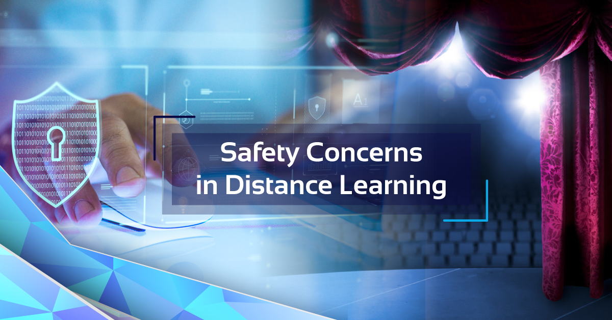 Safety Concerns in Distance Learning