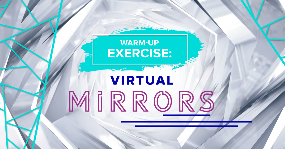 Warm-Up Game: Virtual Mirrors