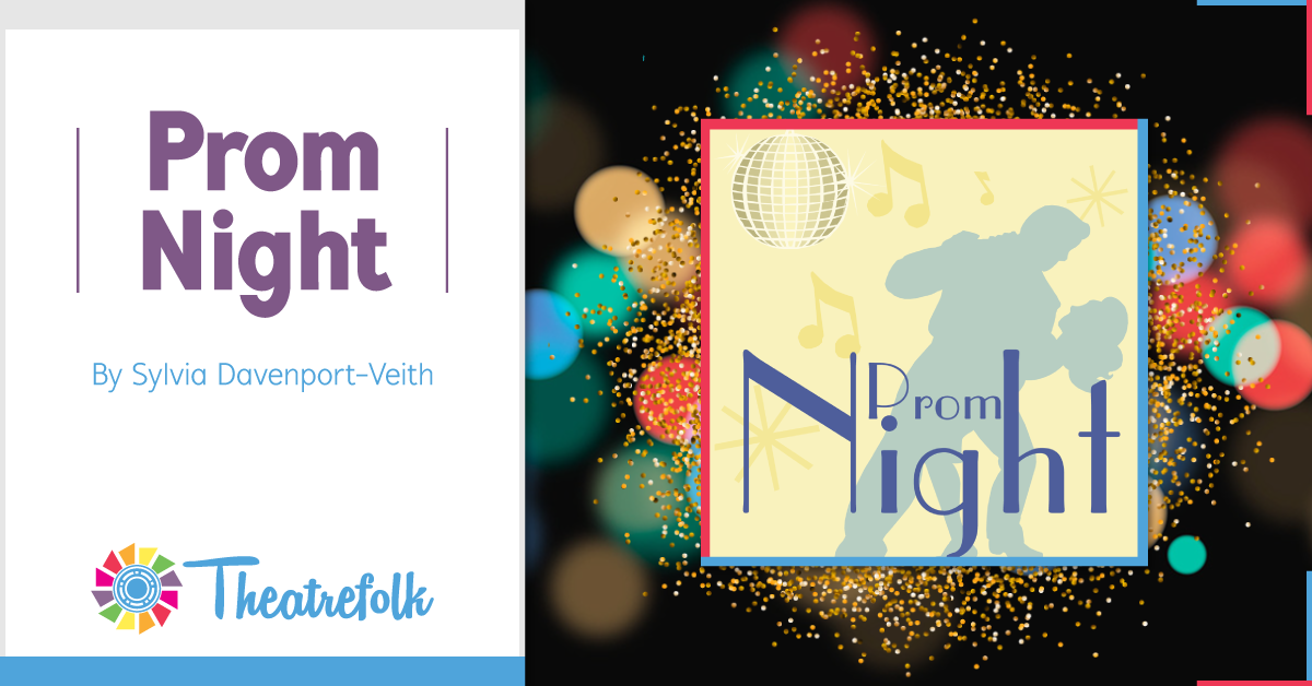 Theatrefolk Featured Play &#8211; Prom Night by Sylvia Davenport-Veith