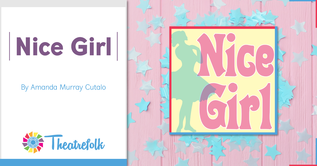 Theatrefolk Featured Play &#8211; Nice Girl by Amanda Murray Cutalo