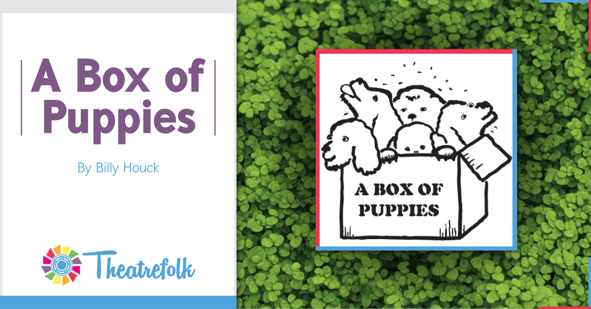 Theatrefolk Featured Play &#8211; A Box of Puppies by Billy Houck