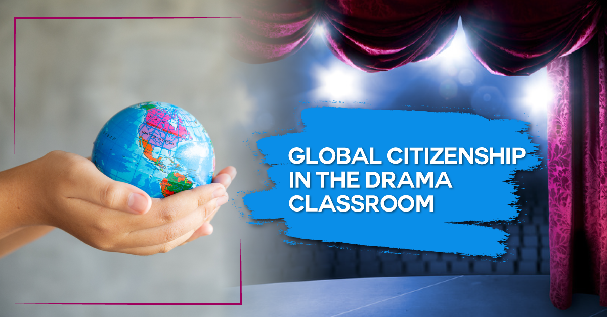 Global Citizenship in the Drama Classroom