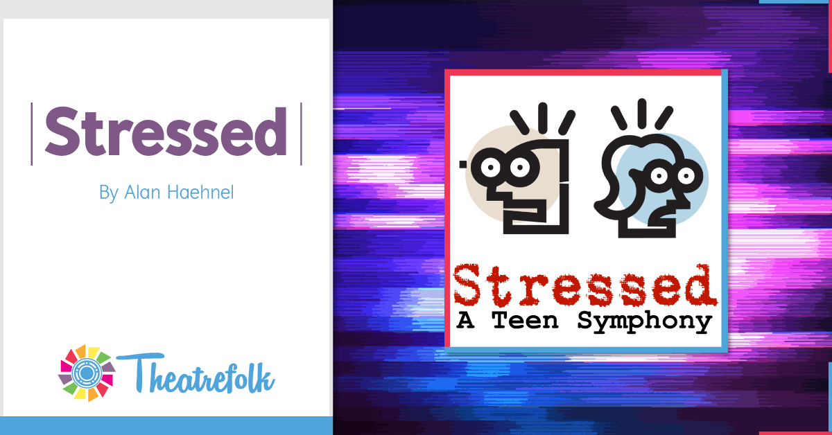 Theatrefolk Featured Play &#8211; Stressed by Alan Haehnel