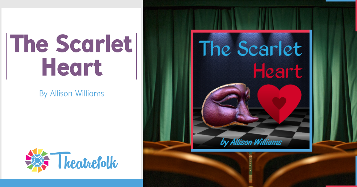 Theatrefolk Featured Play &#8211; The Scarlet Heart by Allison Williams