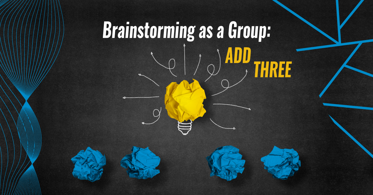 Brainstorming as a Group: Add Three