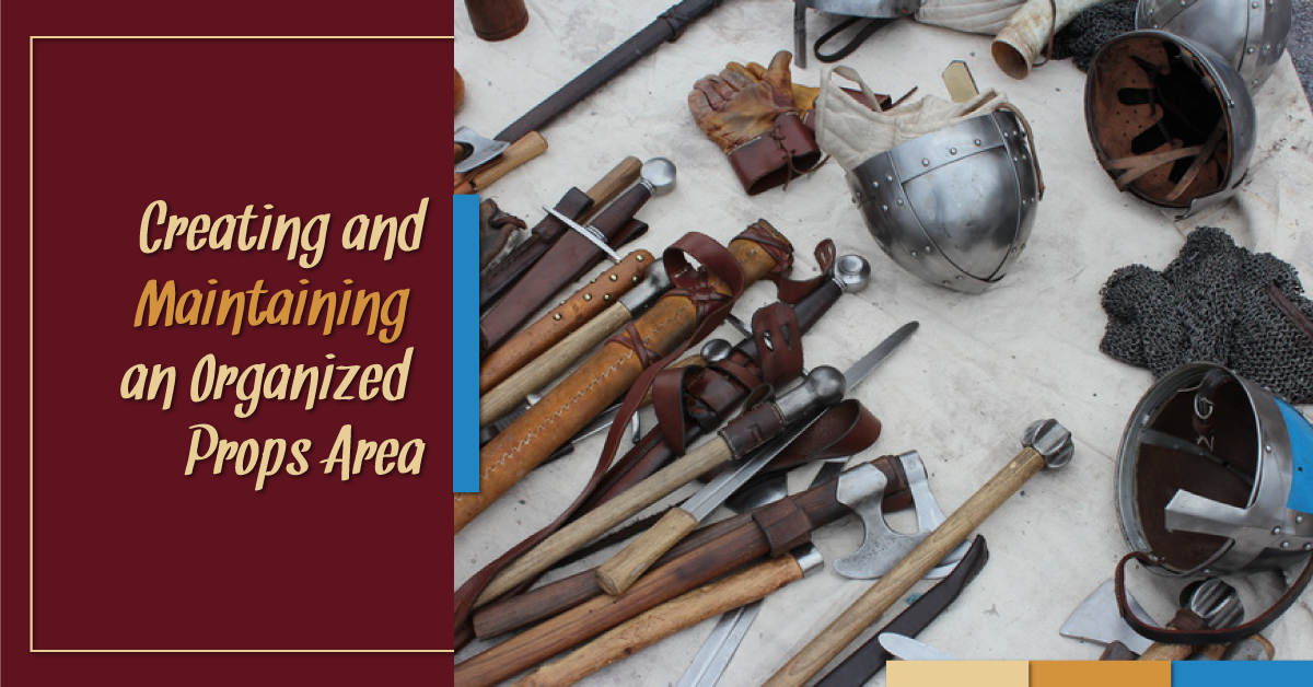 Creating and Maintaining an Organized Props Area