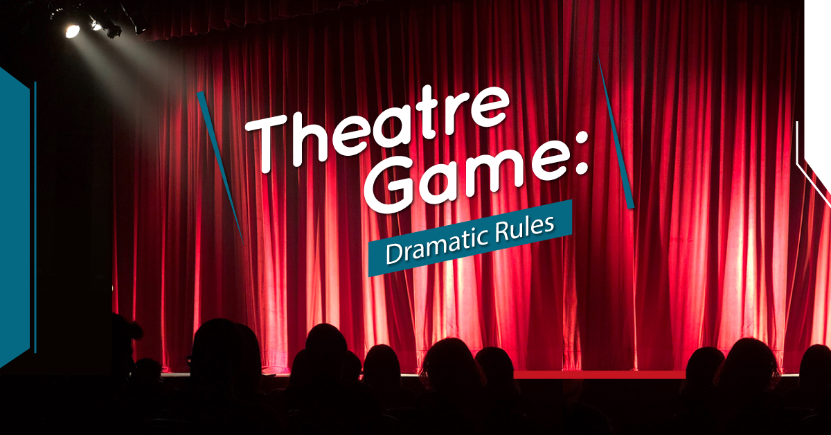 Theatre Game: Dramatic Rules