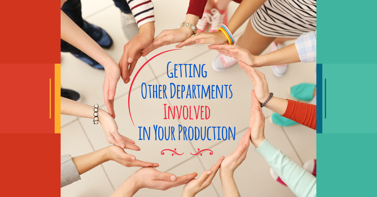 Getting Other Departments Involved in Your Production