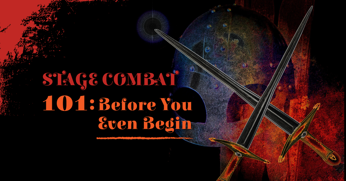 Stage Combat 101: Before You Even Begin