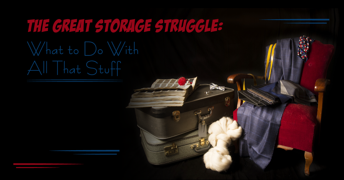 The Great Storage Struggle: What to Do With All That Stuff