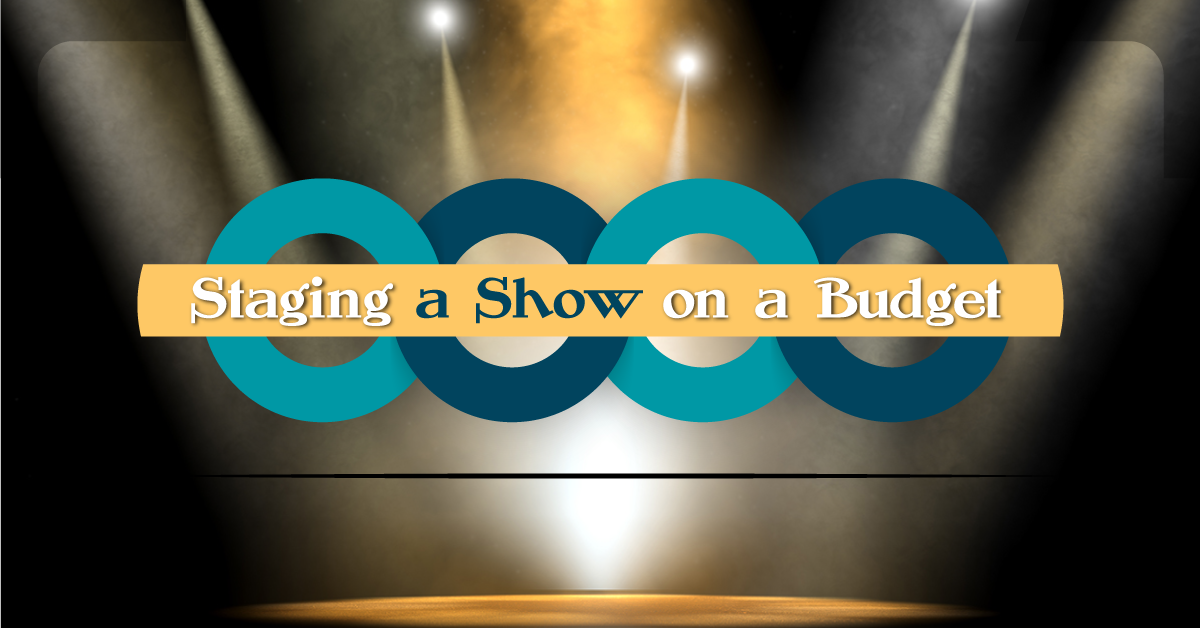 3 Tips: How to Stage a Show on a Small Budget