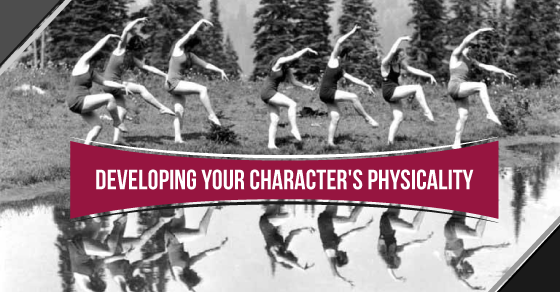 Developing Your Character’s Physicality from Head to Toe
