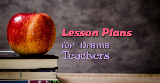 Lesson Plans for Drama Teachers