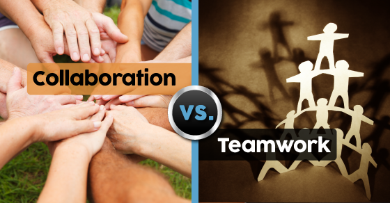 Collaboration vs. Teamwork &#8211; What’s the difference?