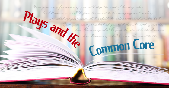 Plays and the Common Core &#8211; a Perfect Fit
