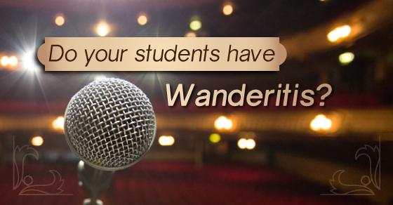 Do your students suffer from Wanderitis?