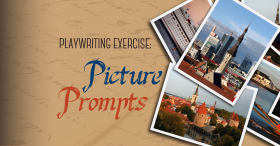 Playwriting Exercise: Picture Prompts
