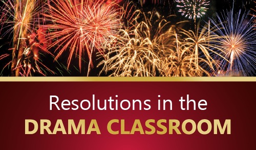 Resolutions in the Drama Classroom