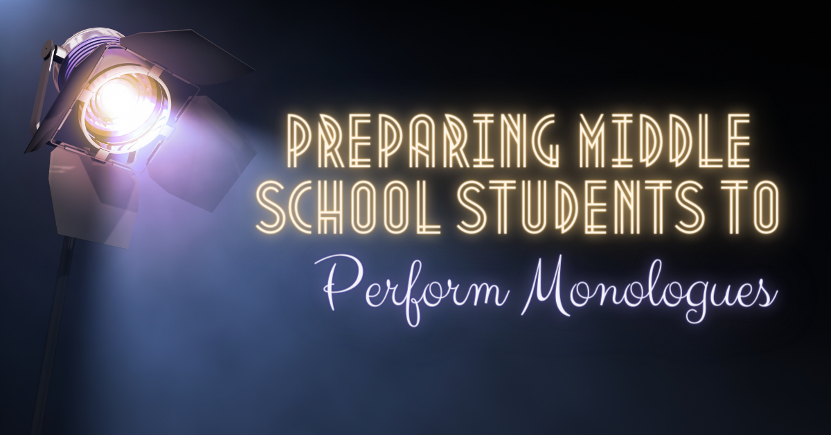 Preparing Middle School Students to Perform Monologues
