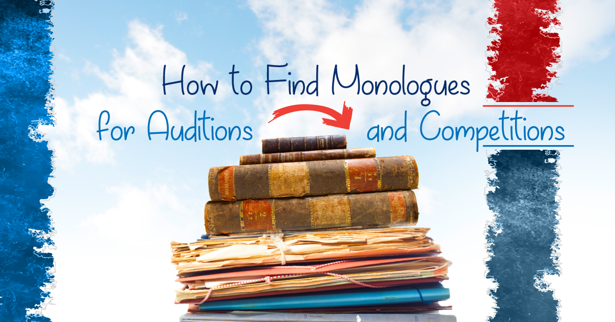 How to Find Monologues for Auditions and Competitions