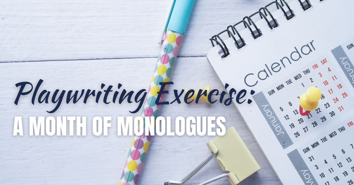 Playwriting Exercise: A Month of Monologues