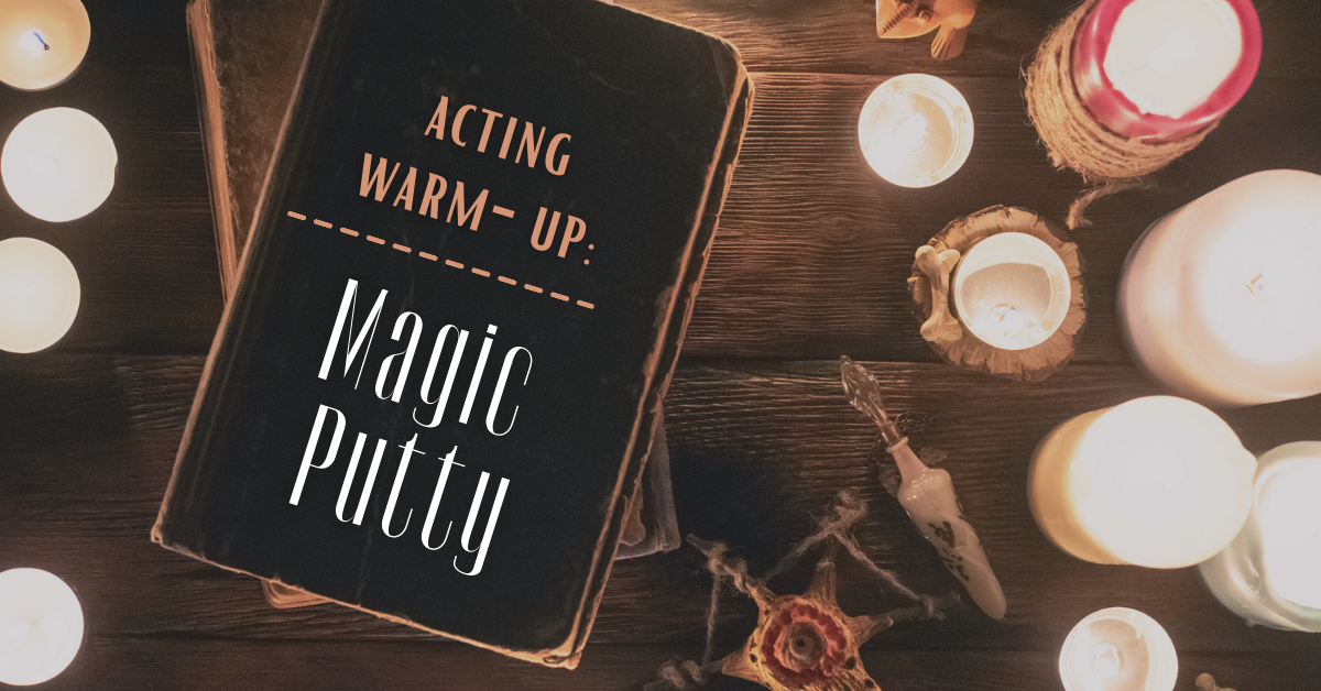 Acting Warm-Up: Magic Putty