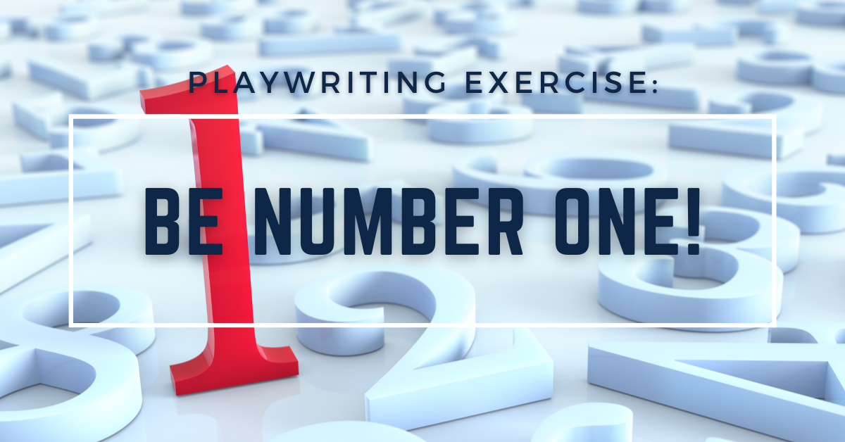 Playwriting Exercise: Be Number One!