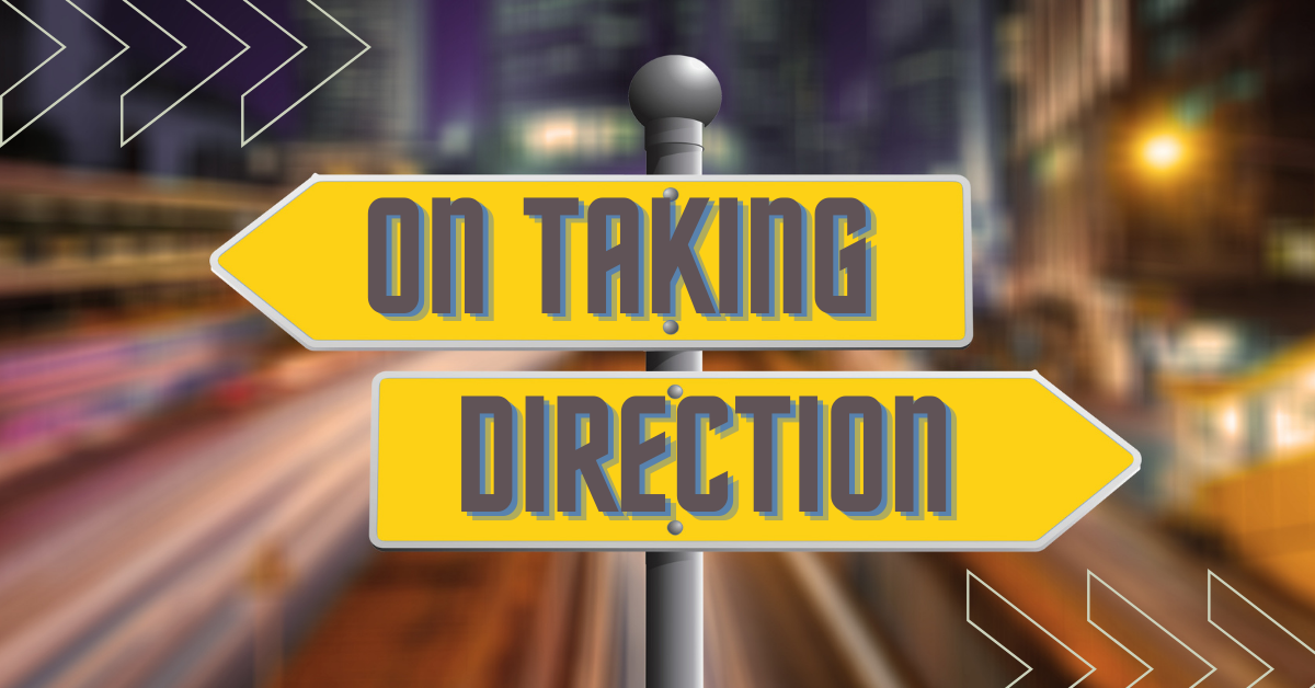 On Taking Direction