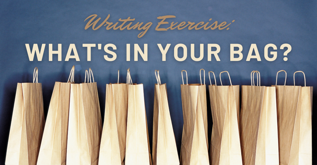 Writing Exercise: What&#8217;s in Your Bag?