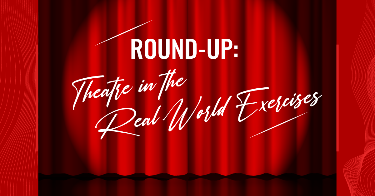 Round-Up: Theatre in the Real World Exercises