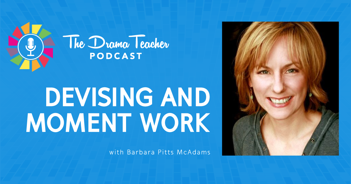 Devising and Moment Work with Barbara Pitts McAdams