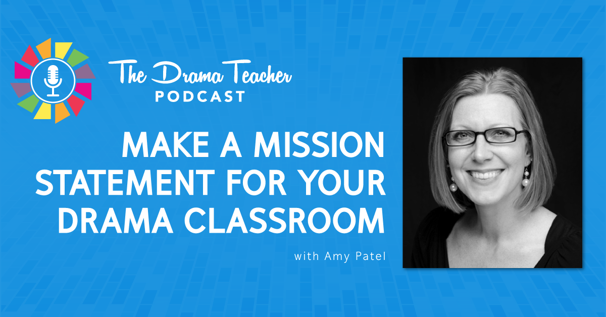 Make a Mission Statement for Your Drama Classroom