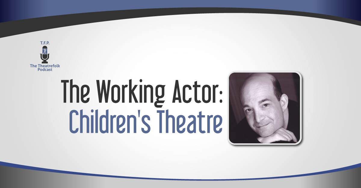 The Working Actor: Children’s Theatre