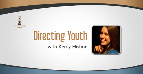 Directing Youth Theatre with Kerry Hishon