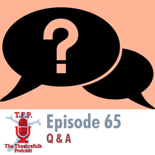 Theatrefolk Q &#038; A: You ask, We answer