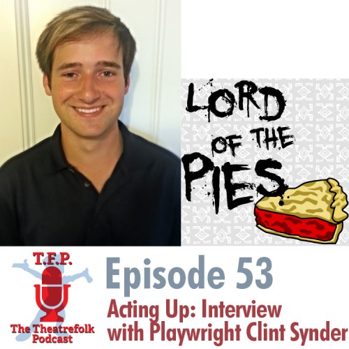 Acting Up: Interview with Playwright Clint Snyder