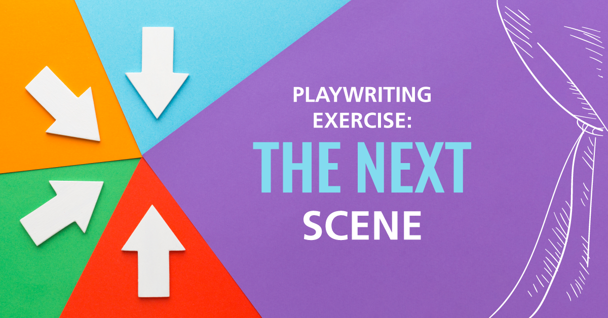 Playwriting Exercise: The Next Scene